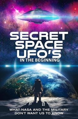 Secret Space UFOs - In the Beginning