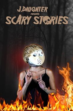 J. Daughter presents Scary Stories