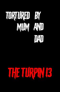 Tortured by Mum and Dad? - The Turpin 13