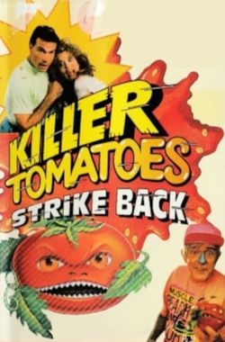 Killer Tomatoes Strike Back!