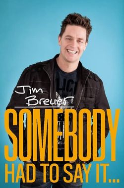 Jim Breuer: Somebody Had to Say It