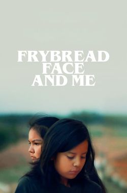 Frybread Face and Me