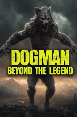 Dogman: Beyond the Legend