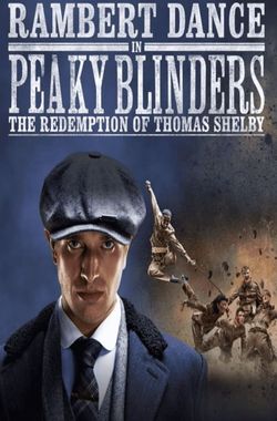 Peaky Blinders: Rambert's the Redemption of Thomas Shelby