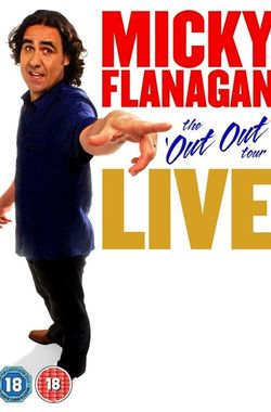 Micky Flanagan: Live - The Out Out Tour