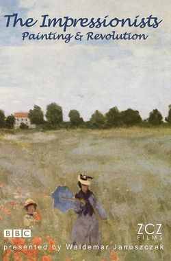 The Impressionists: Painting and Revolution