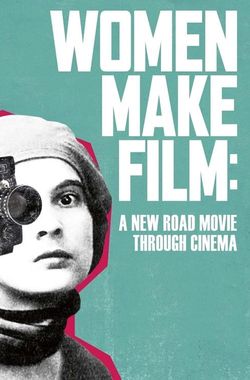 Women Make Film: A New Road Movie Through Cinema