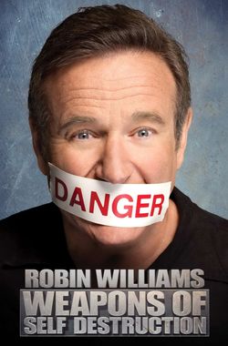 Robin Williams: Weapons of Self Destruction