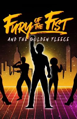 Fury of the Fist and the Golden Fleece
