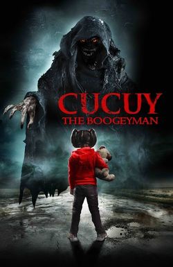 Cucuy: The Boogeyman