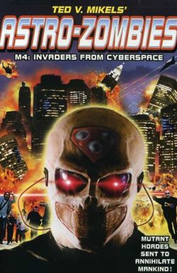 Astro Zombies: M4 - Invaders from Cyberspace