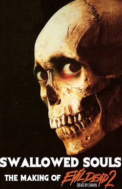 Swallowed Souls: The Making of Evil Dead II