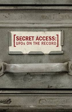 Secret Access: UFOs on the Record