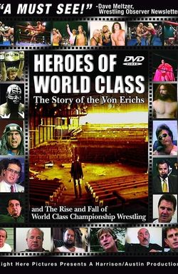 Heroes of World Class: The Story of the Von Erichs and the Rise and Fall of World Class Championship Wrestling