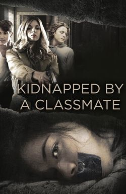 Kidnapped by a Classmate