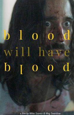 Blood Will Have Blood