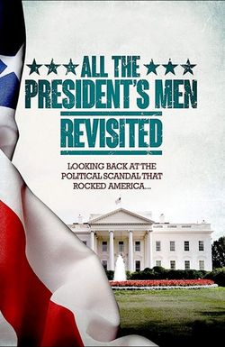 All the President's Men Revisited