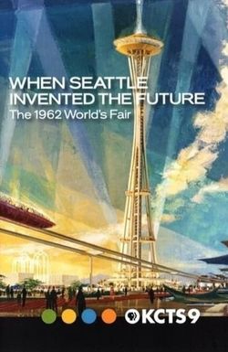 When Seattle Invented the Future: The 1962 World's Fair