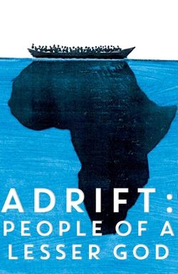 Adrift: People of a Lesser God