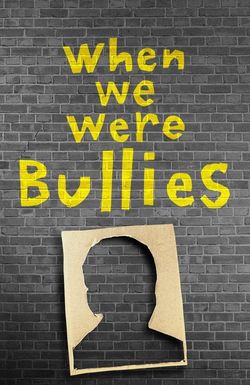 When We Were Bullies