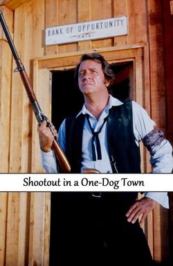 Shootout in a One Dog Town