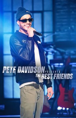 Pete Davidson Presents: The Best Friends