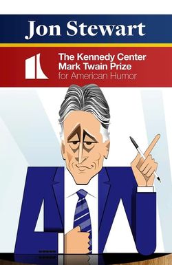 Jon Stewart: The Kennedy Center Mark Twain Prize for American Humor