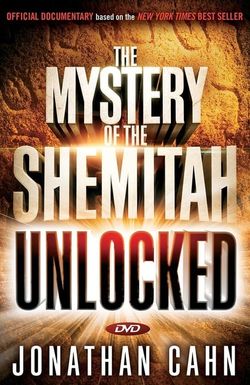The Mystery of the Shemitah: Unlocked