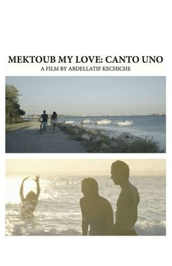 Mektoub, My Love: Canto Uno