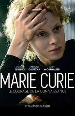Marie Curie: The Courage of Knowledge