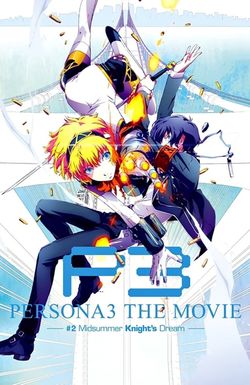 Persona 3 the Movie: #2 Midsummer Knight's Dream