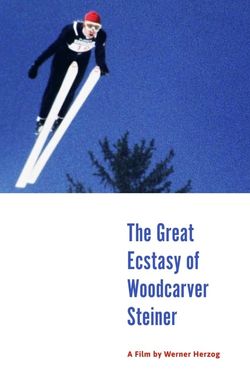 The Great Ecstasy of Woodcarver Steiner