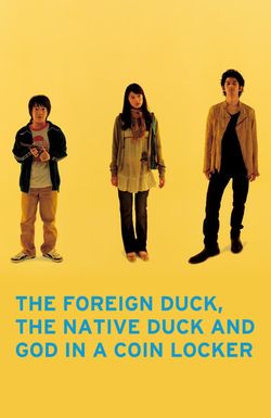 The Foreign Duck, the Native Duck and God in a Coin Locker