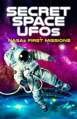 Secret Space UFOs: NASA's First Missions