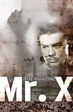 The Amazing Mr. X