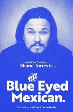 Shane Torres: The Blue Eyed Mexican