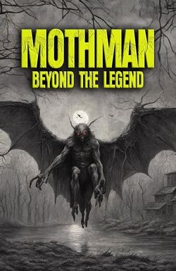 Mothman: Beyond the Legend