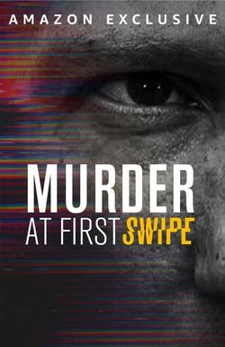 Murder at First Swipe