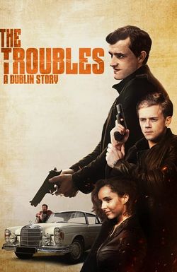 The Troubles: A Dublin Story