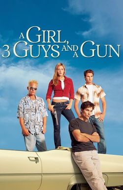A Girl, Three Guys, and a Gun