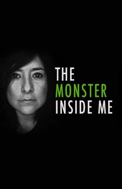 The Monster Inside Me