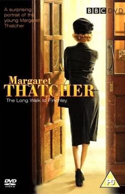 Margaret Thatcher: The Long Walk to Finchley