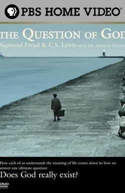The Question of God: Sigmund Freud & C.S. Lewis