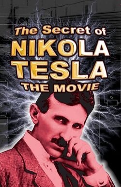 The Secret Life of Nikola Tesla