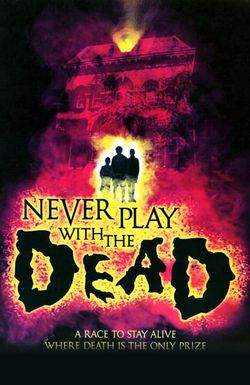 Never Play with the Dead