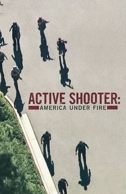 Active Shooter: America Under Fire