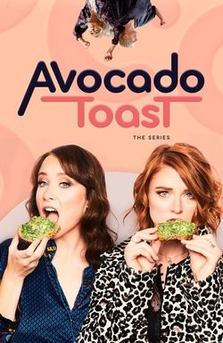 Avocado Toast the series