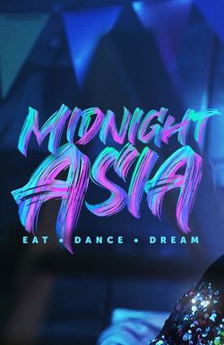 Midnight Asia: Eat Dance Dream