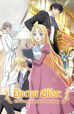 Doctor Elise: The Royal Lady with the Lamp