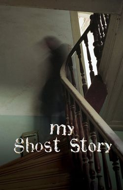 My Ghost Story
